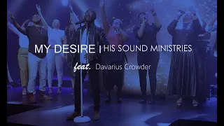 His Sound Ministries - My Desire (feat. Davarius Crowder) Official Music Video