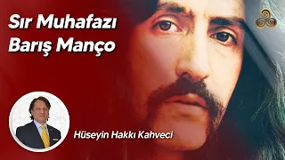 Sır Muhafızı Barış Manço | Barış Manço Neleri Biliyordu? | Hüseyin Hakkı Kahveci