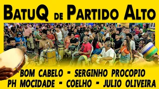 BatuQ de Partido Alto e Sambas de Raiz com Bom Cabelo, Serginho Procópio, PH Mocidade, Coelho, Julio