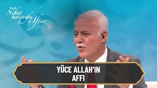 Yüce Allah'ın affı! -  Nihat Hatipoğlu ile İftar 3 Mayıs 2021