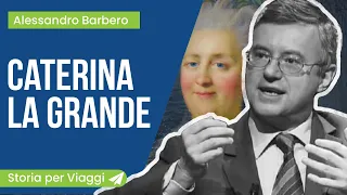 Barbero - Caterina la Grande Zarina di tutte le Russie - Storia per Viaggi - LEd Viaggi