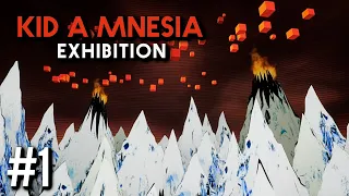 Everything In Its Right Place? | KID A MNESIA EXHIBITION (PC) - Part 1