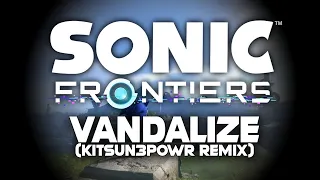 ONE OK ROCK - Vandalize (KITSUN3POWR REMIX) Sonic Frontiers Ending Theme