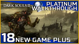 Dark Souls III Full Platinum Walkthrough - 18 - New Game Plus (NG+)