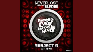 Forward Ever, Backward Never (Subject G 2014 Re-Mix)