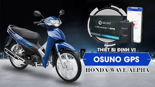 Hướng dẫn lắp đặt thiết bị định vị OSUNO GPS cho xe Wave Alpha |Khóa OSUNO