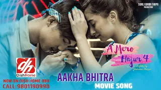 AAKHA BHITRA TASBIR | A MERO HAJUR 4 | MOVIE SONG 2022 | ANMOL KC/ SUHANA THAPA | SALON BASNET