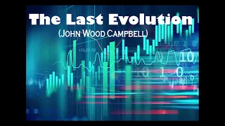 The Last Evolution by John W. Campbell | Short Science Fiction / Adventure