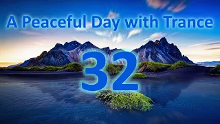 A Peaceful Day with Trance 32