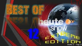 Heute Show Best Of #12 Extreme Edition