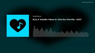 M.I.L.F Techstiles Volume 42 -#NewYear #NewMix - #HNY