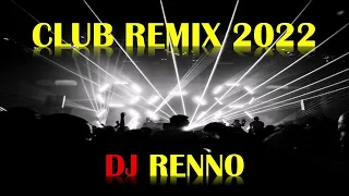 Dj Renno - Club Remix 2022