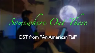 Somewhere Out There (Piano Cover) || OST from “An American Tail”