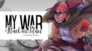 My War • cover by Jenny (Attack on Titan OP6)