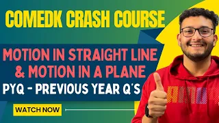 COMEDK 2024 - Motion In Straight Line & Plane🔥| PYQs + Most Expected Questions🔥| Class 11th Physics