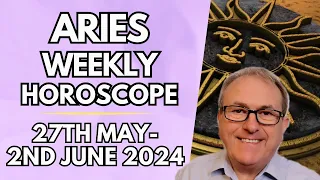 Aries Horoscope - Weekly Astrology - from 27th May to 2nd June 2024