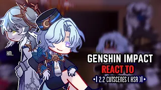 🩵✨ Genshin Impact React to 2.2 Cutscenes || Gacha Club || Honkai Star Rail