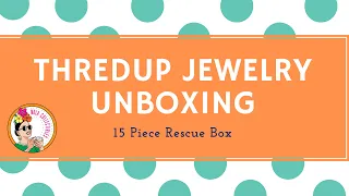 THREDUP RESCUE 15 PIECE BOX | JEWELRY UNBOXING | FLIP FOR EBAY | NAME BRAND JEWELRY
