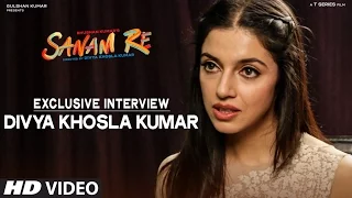 SANAM RE Exclusive - Divya Khosla Kumar Interview | T-Series