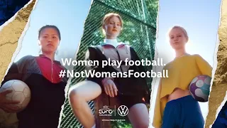 #NotWomensFootball: Volkswagen campaign UEFA Women’s EURO 2022