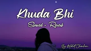 Khuda Bhi [ Slowed + Reverb ] | Sunny Leone | Mohit Chauhan | KD Musix Prod.