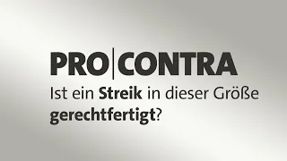 Pro und Contra: Ist ein Streik in dieser Größe gerechtfertigt?