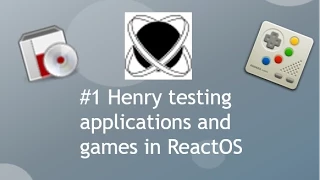 #1 Testing applications and games in ReactOS