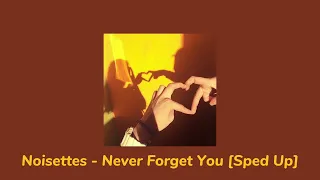 Noisettes - Never Forget You [Sped Up]