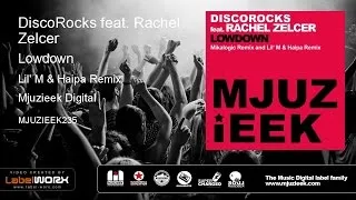 DiscoRocks feat. Rachel Zelcer - Lowdown (Lil' M & Haipa Remix)