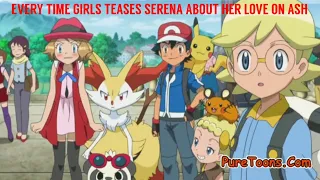 EVERY TIME GIRLS TEASES SERENA ABOUT HER LOVE ON ASH [ Amourshipping Moments ]