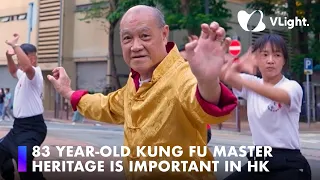 83 year-old martial master promotes Kung Fu in Hong Kong: "The heritage is very important."