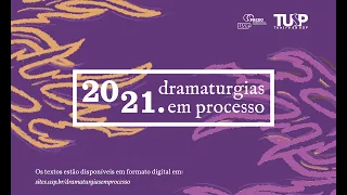 Dramaturgias em Processo 2021 | Lançamento