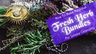 How To Make Fresh Herb Bundles For Smoke Cleansing [step-by-step tutorial]