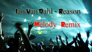 Ian Van Dahl - Reason - Melody Remix