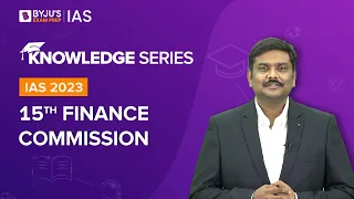 15th Finance Commission & Recommendations (Explained) | Indian Economy for UPSC Prelims & Mains 2022