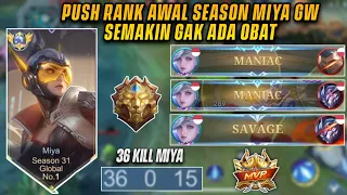 MANIAC 3X SAVAGE 1X! MIYA TIKTOK MENGGILA PUSH RANK AWAL SEASON KILL 36! | TOP GLOBAL 1 MIYA - MLBB