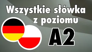 Wszystkie słówka z poziomu A2 - Niemiecki & Polski