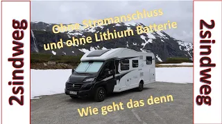 Lithium Batterie im Wohnmobil braucht doch kein Mensch. So geht's auch ohne. Wie lange klappt das