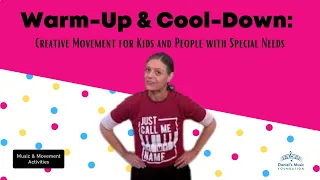 Warm-Up & Cool-Down: Creative Movement Activity for Kids and People with Special Needs