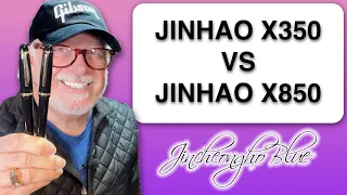 2023 New Model Jinhao x350 vs x850 Fountain Pen Review