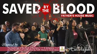 Saved By The Blood - Father's House Music