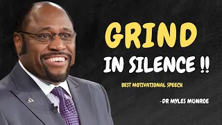 GRIND IN SILENCE - Dr Myles Munroe Motivational Speech