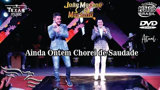 AINDA ONTEM CHOREI DE SAUDADE - JOÃO MORENO E MARIANO (Extraída do DVD acústico