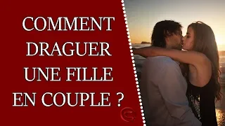 Comment draguer une fille en couple ?