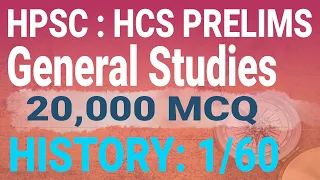 HPSC HCS Prelims exam I General Studies 20,000 MCQ Series I History Part 1/60