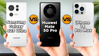 Samsung Galaxy S23 Ultra vs Huawei Mate 50 Pro vs iPhone 14 Pro Max (Leak)