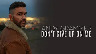 Don't Give Up On Me - Andy Grammer [Lyrics]