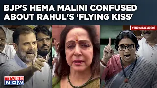 Rahul 'Flying Kiss' Row: BJP's Hema Didn't See Gesture But Signed Letter Demanding Strict Action?