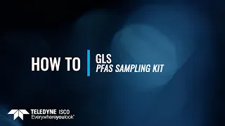 Teledyne ISCO GLS: PFAS Kit Setup Guide