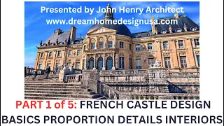 FRENCH COUNTRY DESIGN BASICS video PART 1 of 5: Characteristics of French style castles and Chateaux